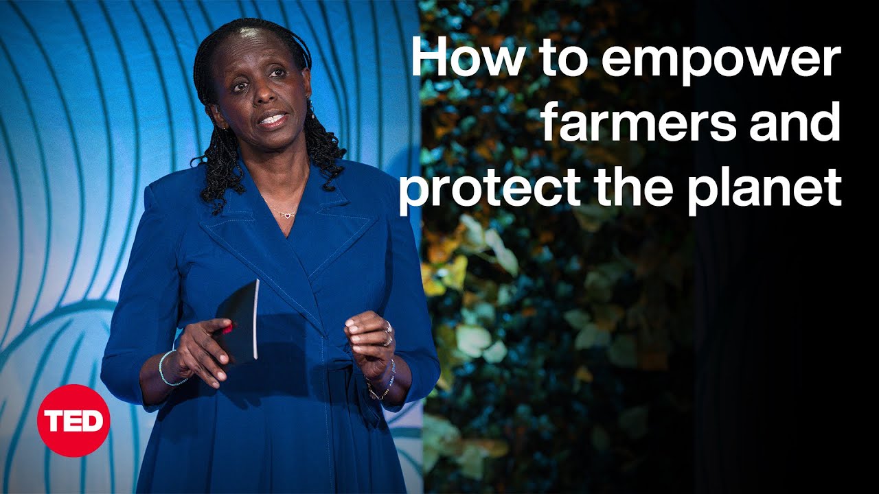 How to Empower Farmers — and Nourish the Planet | Agnes Kalibata | TED