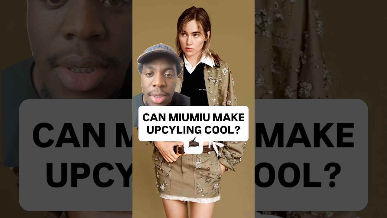 Can MiuMiu Make Upcycling Cool?