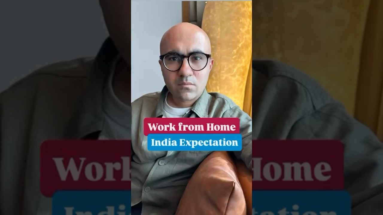 Work from Home India Expectations | Business | Sarthak Ahuja