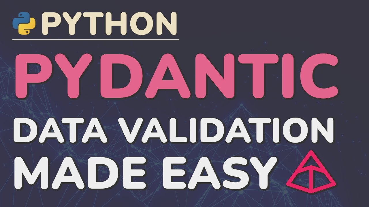 Python Pydantic Tutorial: Complete Data Validation Course (Used by FastAPI)