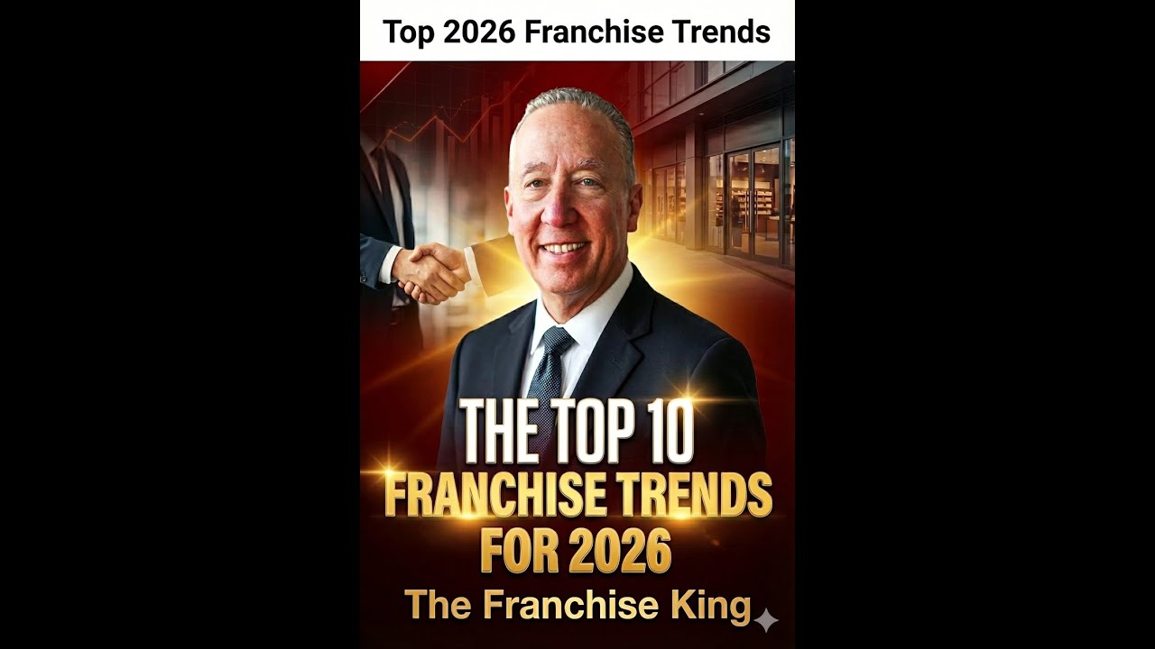 Top Franchise Trends for 2026 (Don't Buy a Franchise Until You Watch This) | The Franchise King®