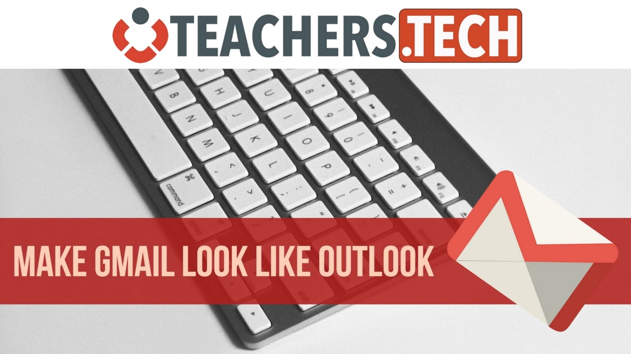 How to Make Gmail Look Like Outlook - 3 Tips
