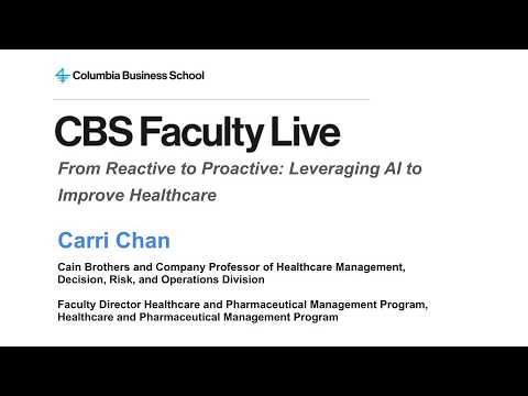 CBS Faculty Live: Leveraging AI to Improve Healthcare with Professor Carri Chan