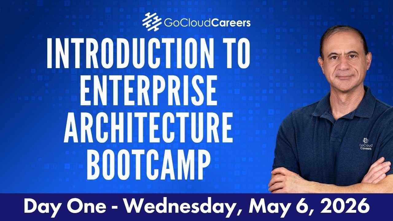 Enterprise Architecture Fundamentals Bootcamp: What Enterprise Architects Actually Do