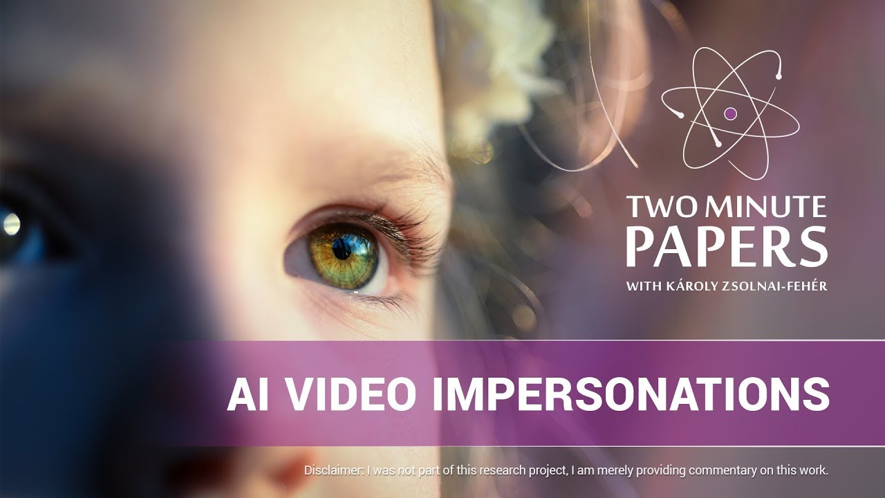 Better Video Impersonations with AI | Two Minute Papers #258