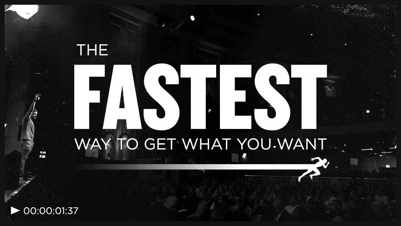 The Fastest Way to Get What You Want