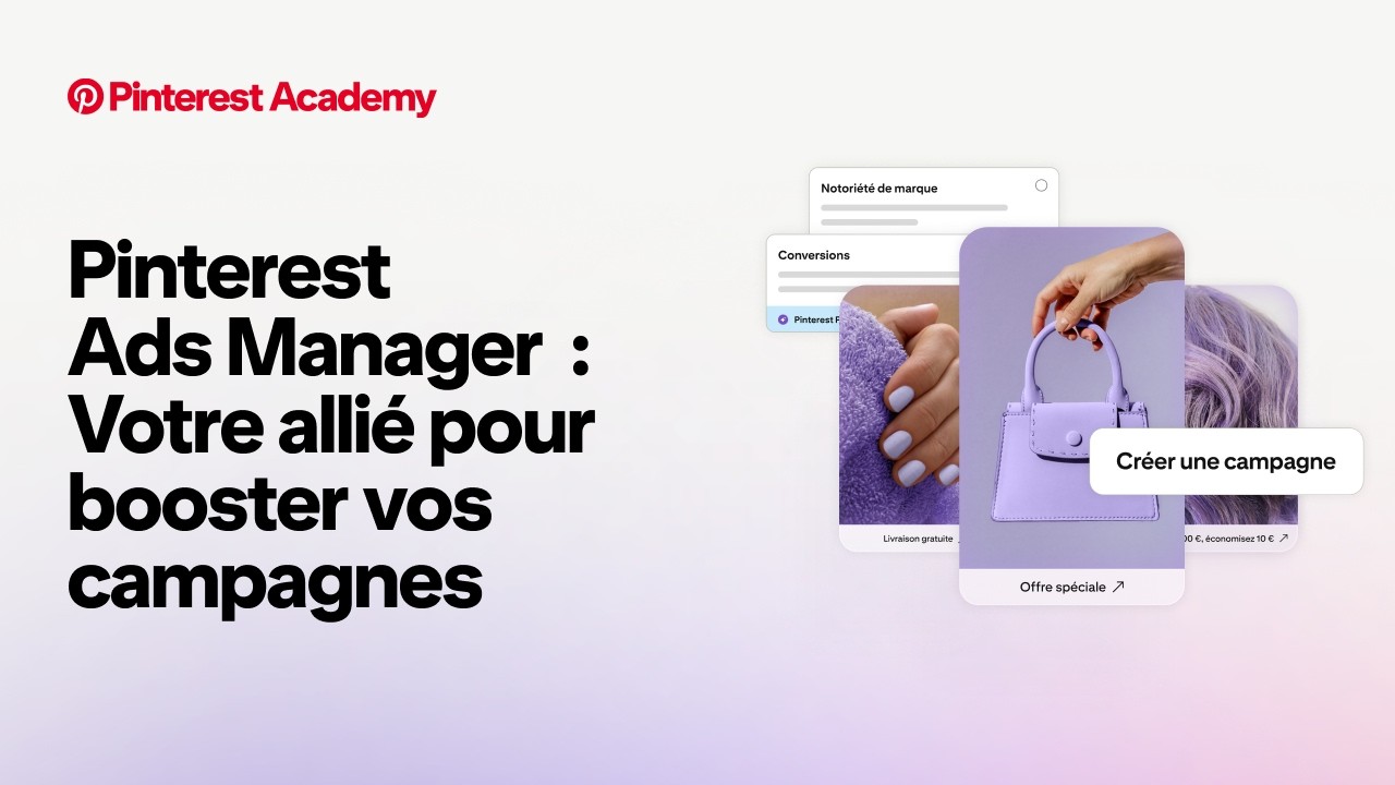 Pinterest Ads Manager : Votre allié pour booster vos campagnes [FR]