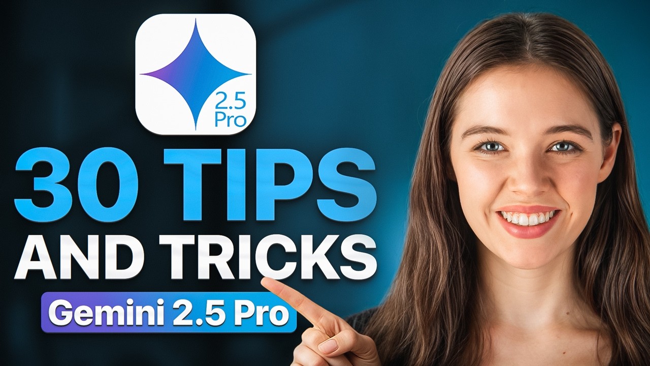 30 Gemini 2.5 Pro Hacks You Need to Know in 2025 (Become a PRO!)