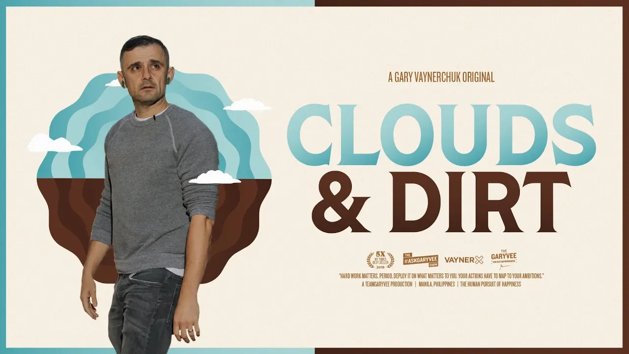Between the Clouds and the Dirt: A Short Film - Gary Vaynerchuk