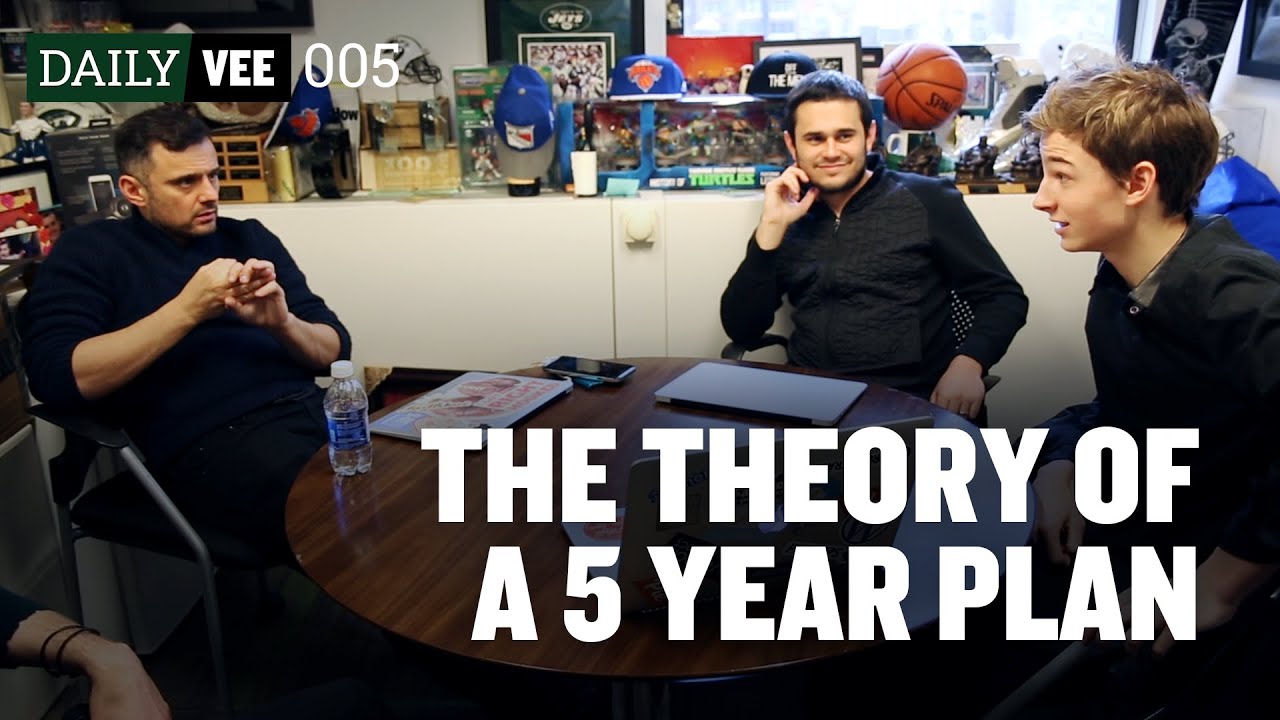 THE THEORY OF A FIVE YEAR PLAN | DailyVee 005