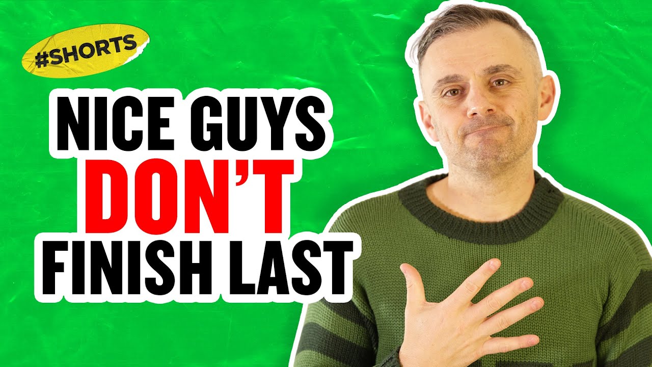 WHY “NICE GUYS FINISH LAST” IS JUST NOT TRUE