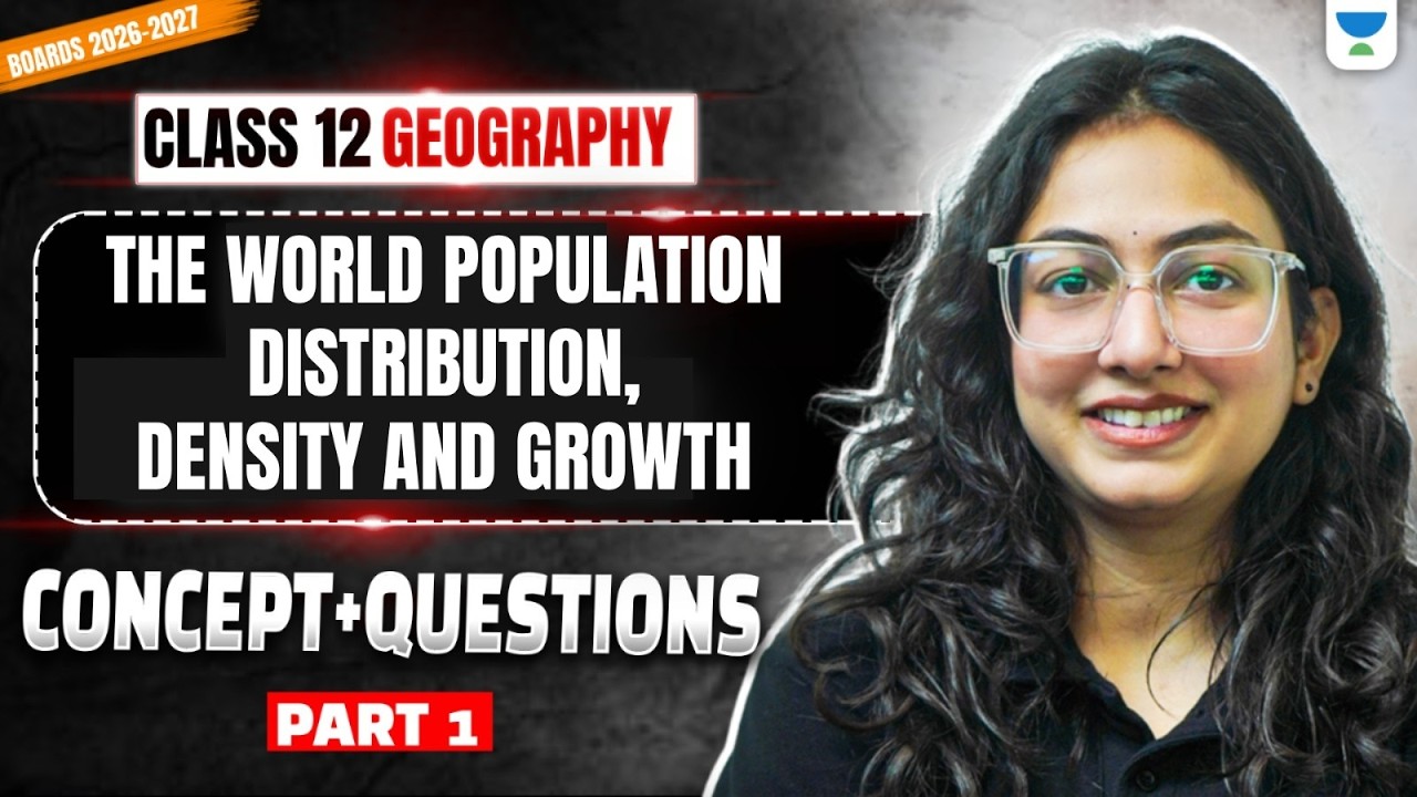 Class 12 Geography | The World Population - Distribution, Density and Growth | Supriya Ma'am