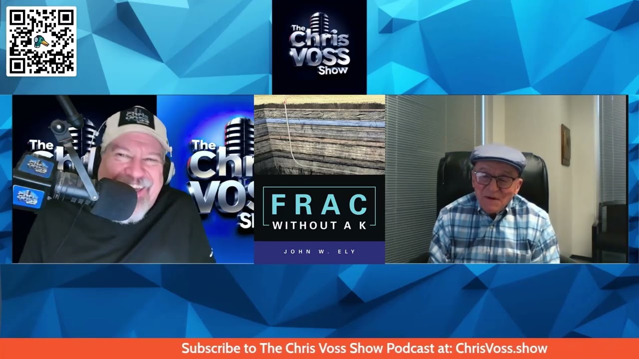 The Chris Voss Show Podcast – Frac Without a K by John W. Ely