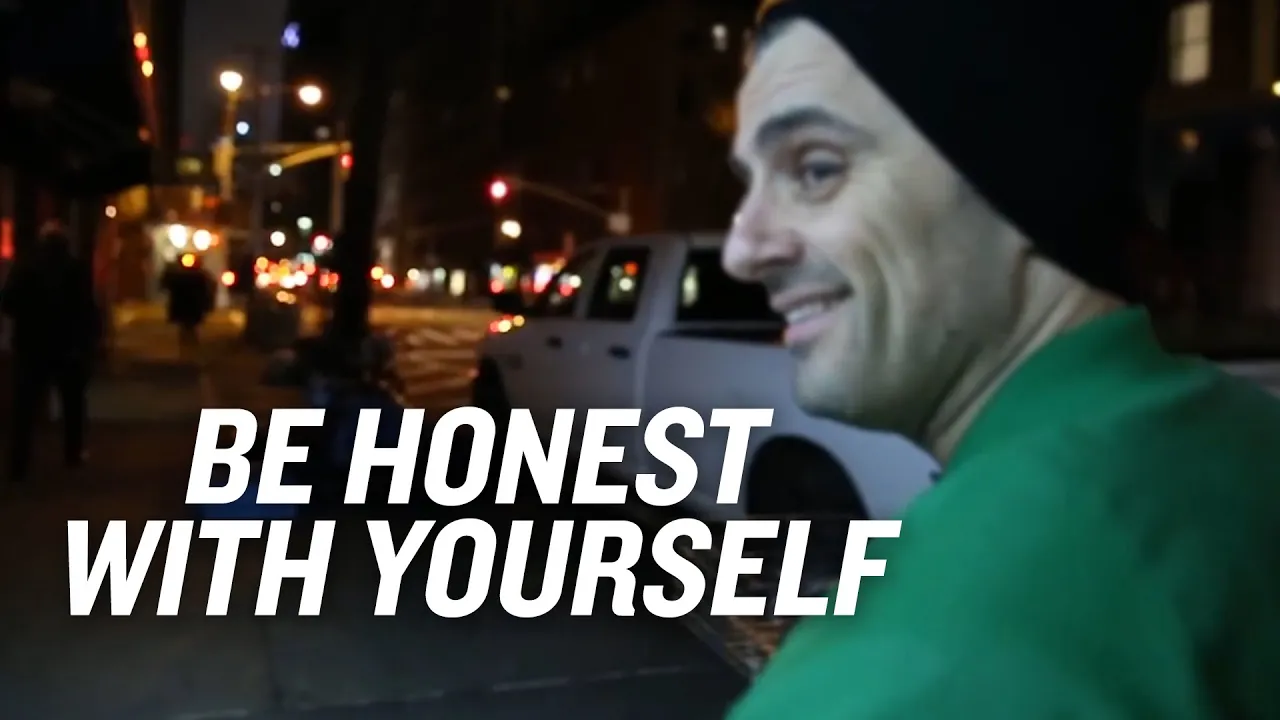 Be Honest With Yourself