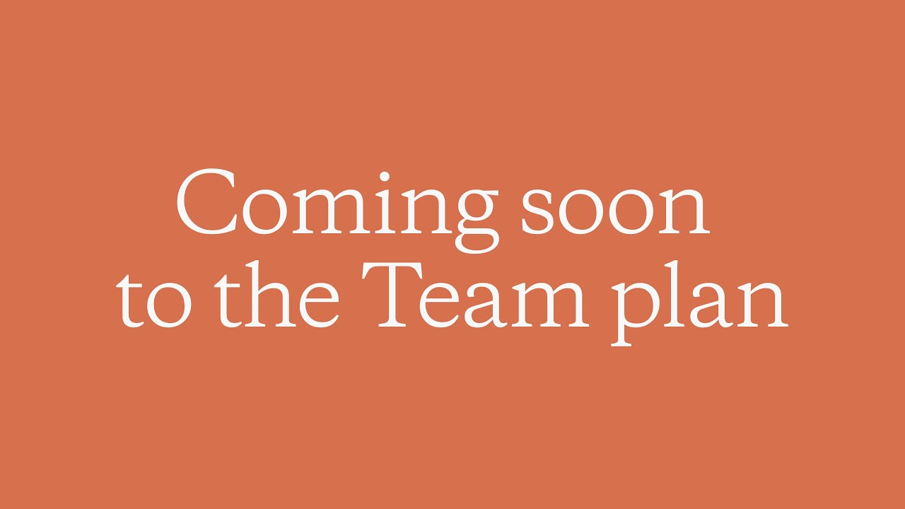 Coming soon to the Team plan on Claude.ai