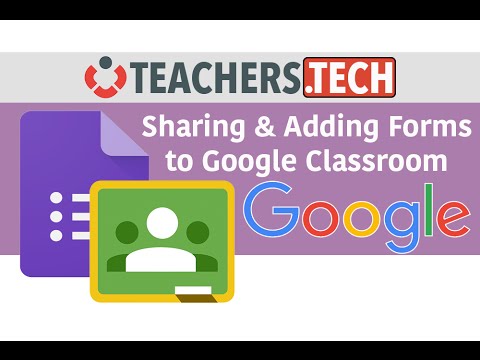 Google Forms - Sharing and Adding to Google Classroom