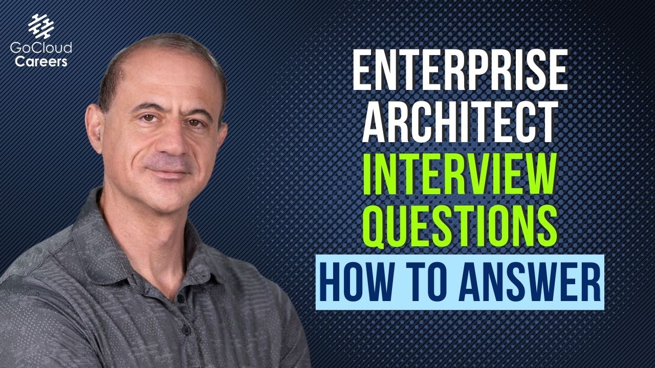 Enterprise Architect Interview Questions: How to Answer Like a Chief Architect