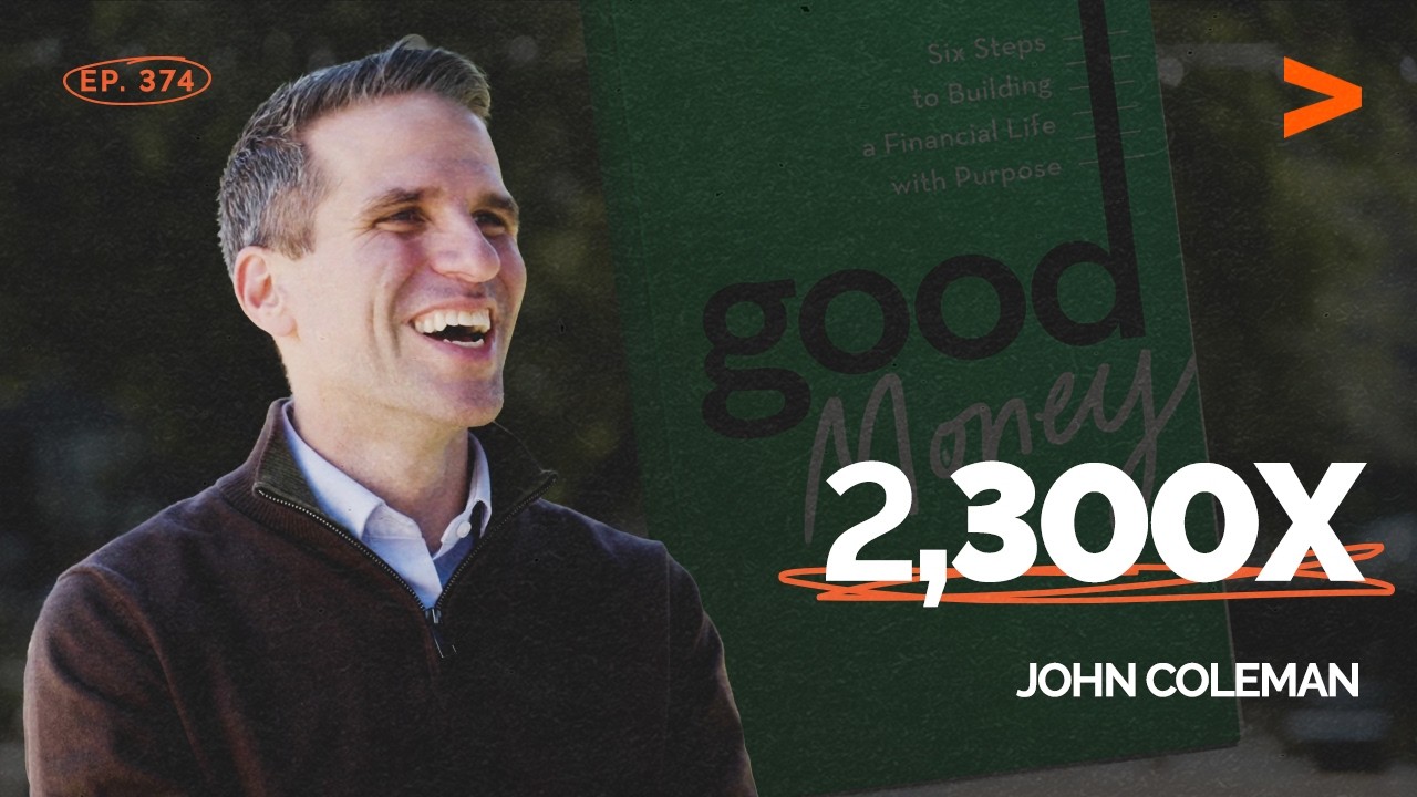 The Bible Mentions Money 2,300X. Here’s the Good Money Framework | John Coleman | FDE Podcast Ep 374