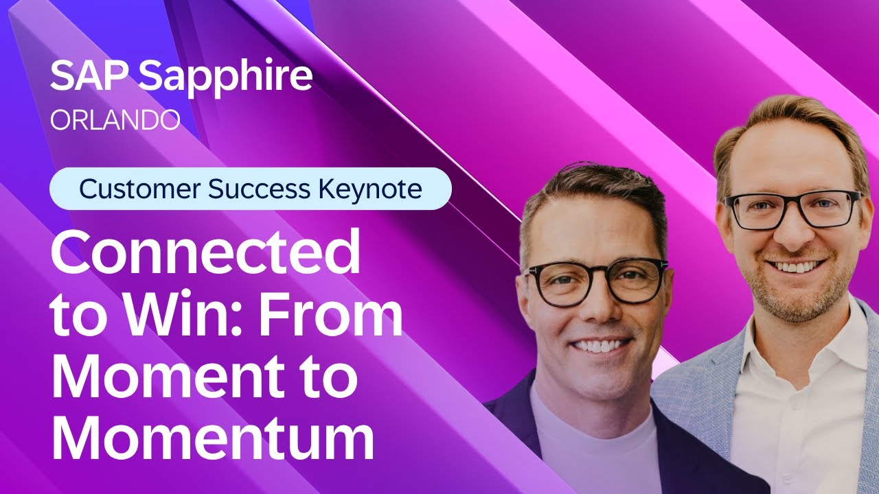 Customer Success Keynote: Connected to Win: From Moment to Momentum | SAP Sapphire Orlando 2026