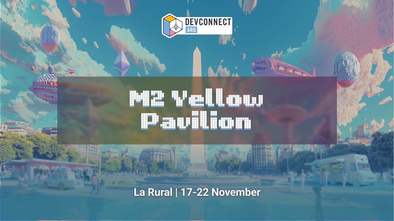 Devconnect ARG - M2 Yellow Pavilion