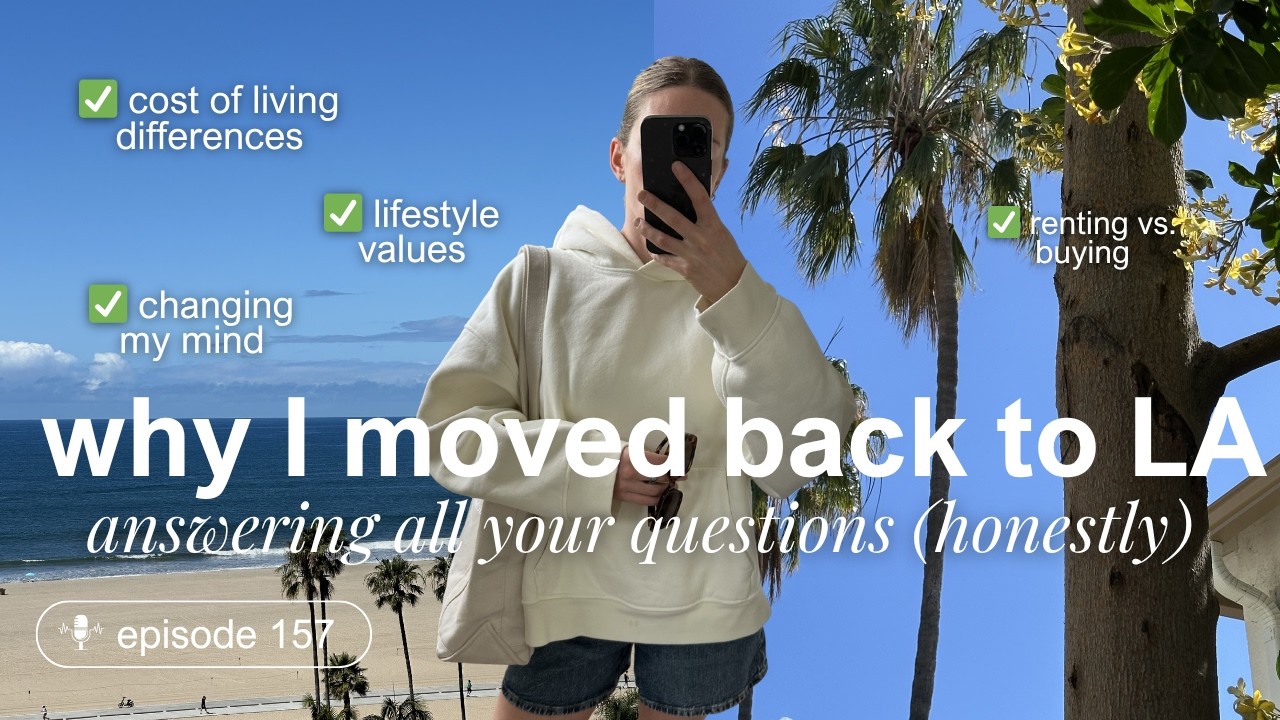 157. Why I Changed My Mind About Where I Want to Live | Chicago to LA Q+A (very honest)