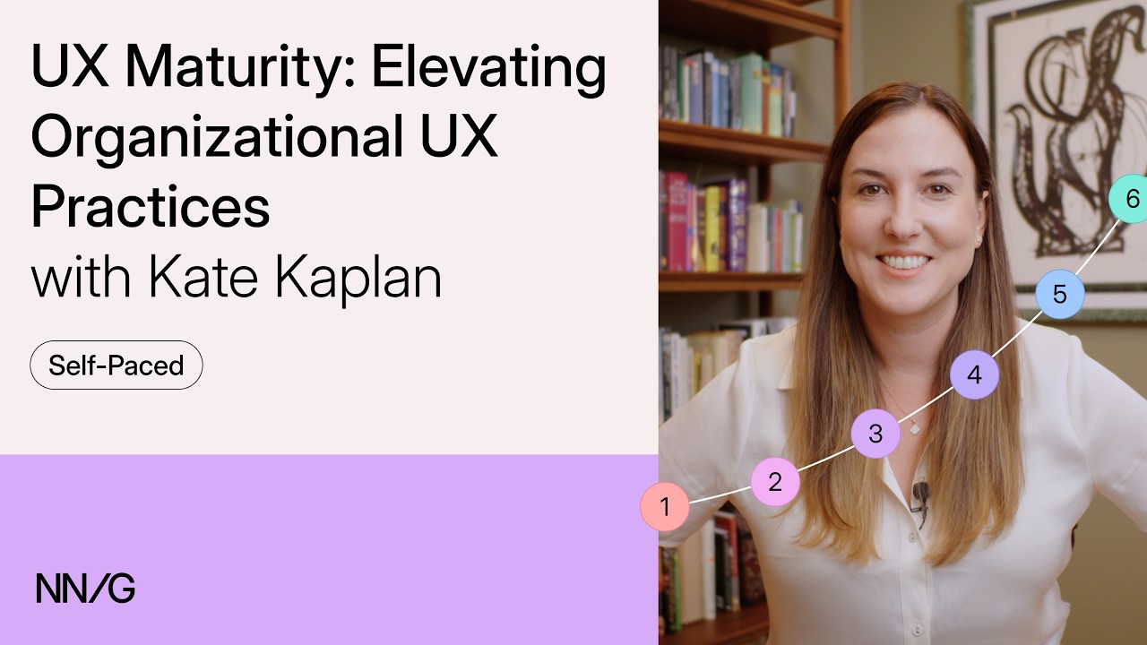 UX Maturity: Elevating Organizational UX Practices | Course Preview
