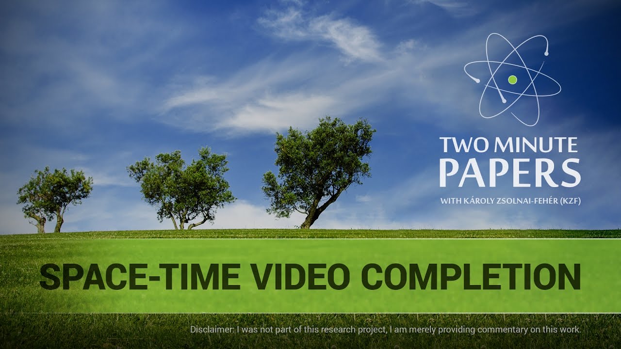 Space-Time Video Completion | Two Minute Papers #137