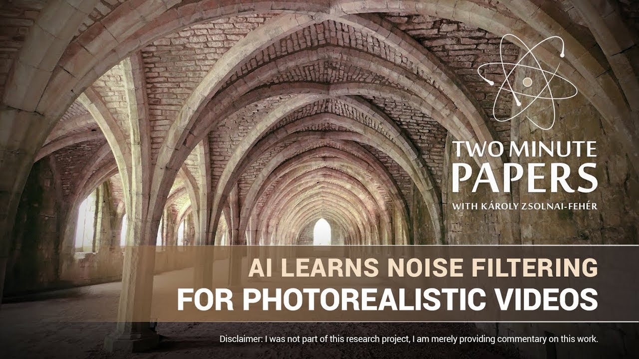 AI Learns Noise Filtering For Photorealistic Videos | Two Minute Papers #215