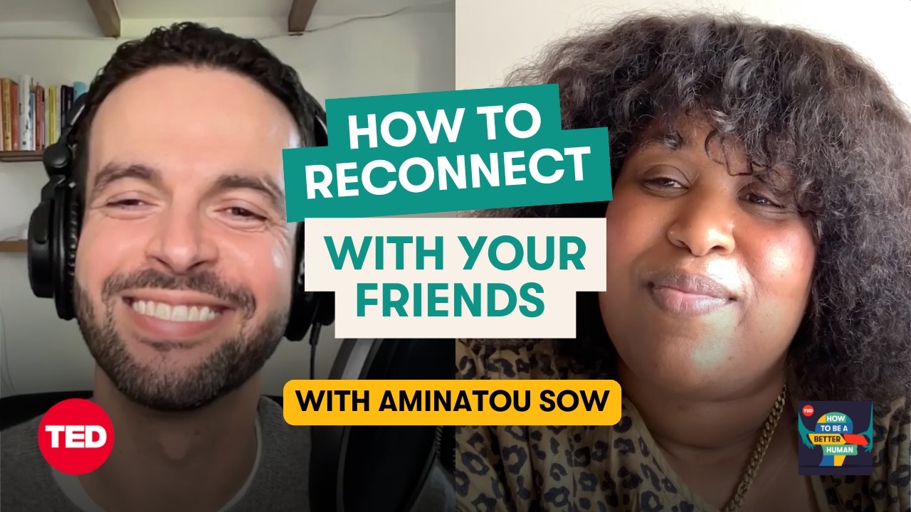 How to Nurture Long-Distance Friendships (W/ Aminatou Sow) | How to Be a Better Human | TED