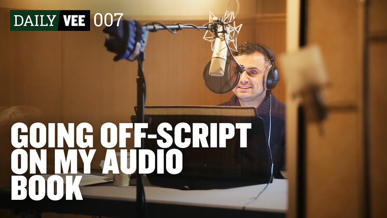 GOING OFF-SCRIPT ON MY AUDIO BOOK | DailyVee 007