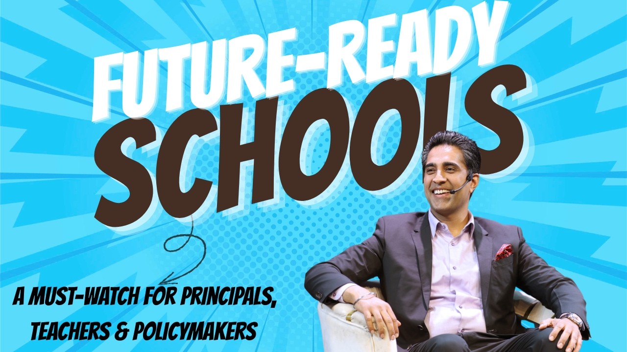 Future-Ready Schools: A Must-Watch for Principals, Teachers & Policymakers | Simerjeet Singh
