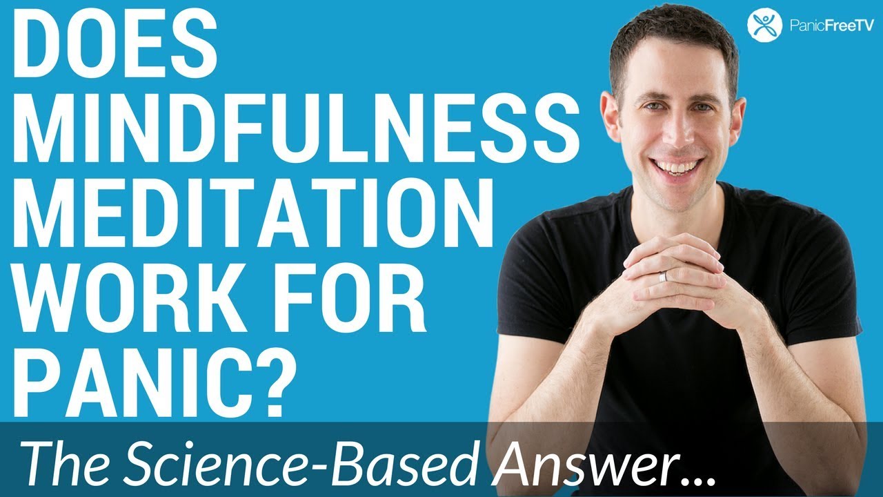 Meditation for panic attacks: does mindfulness work? (The Latest Research)