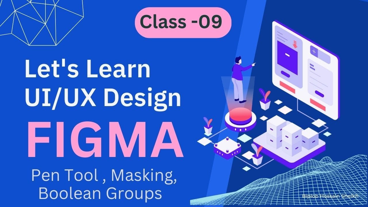 Mastering UX/UI Design with Figma | Pen tool | Masking | Boolean Groups | Class 09