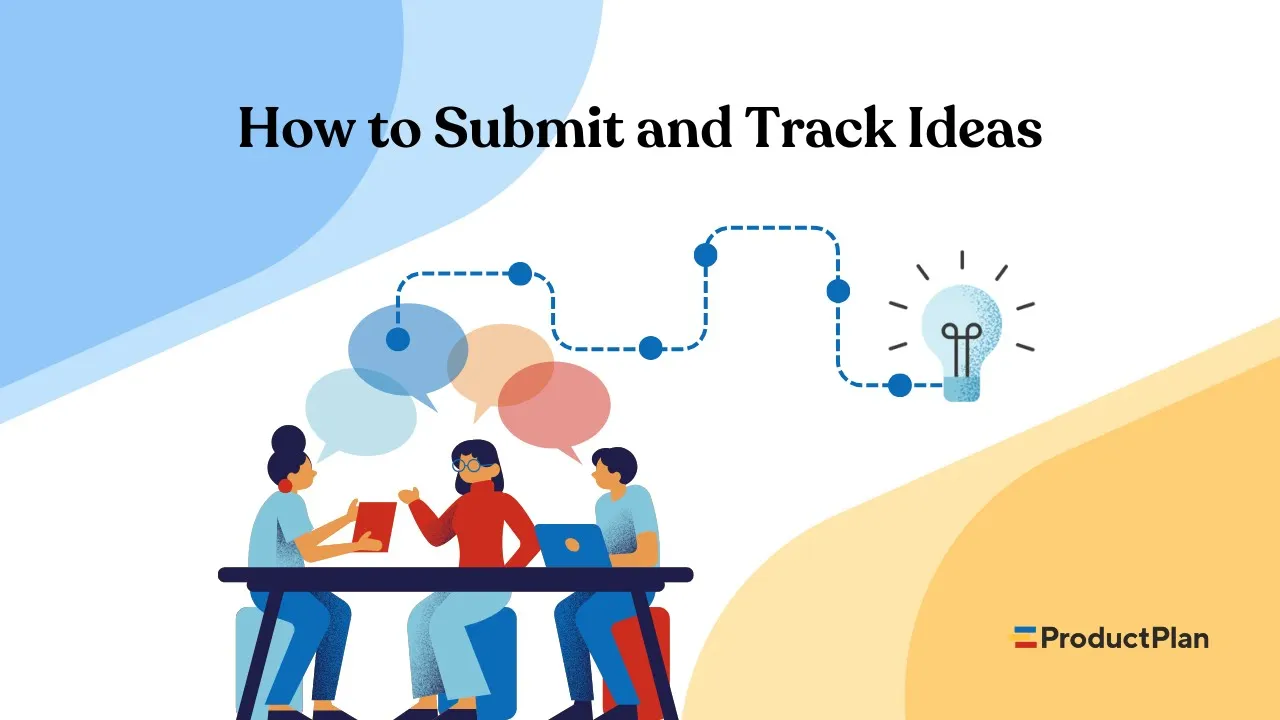 Easily Collect and Manage Ideas in ProductPlan