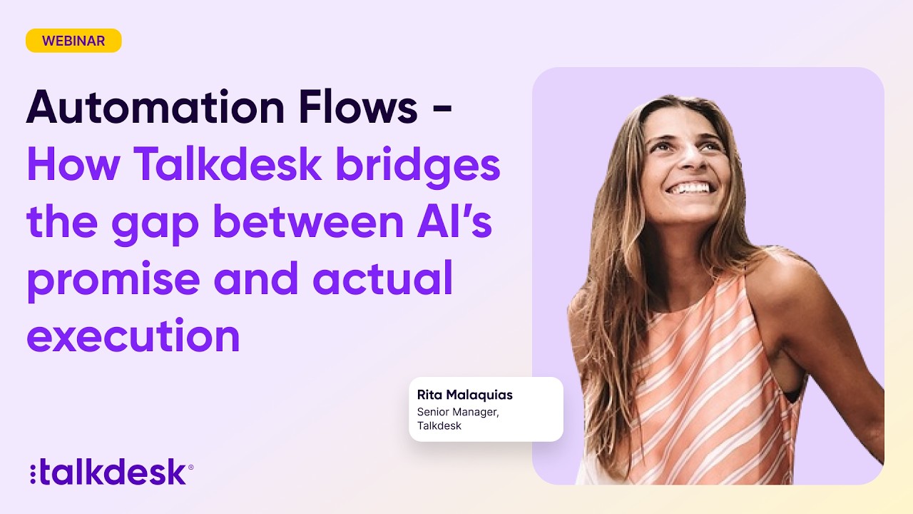 Automation Flows  - How Talkdesk bridges the gap between AI's promise and actual execution