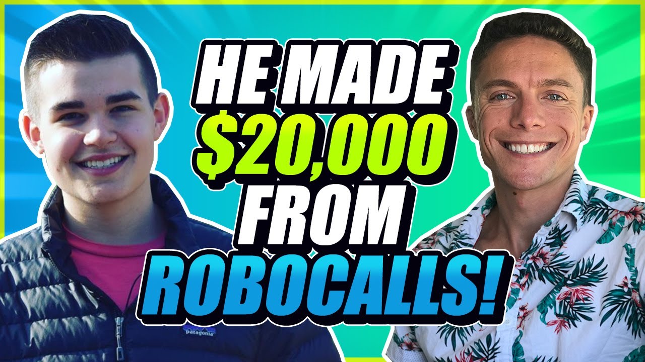 How He Made $20,000 From RoboCallers at 16 Years Old!