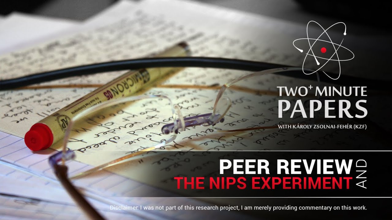 Peer Review and the NeurIPS Experiment | Two Minute Papers #84