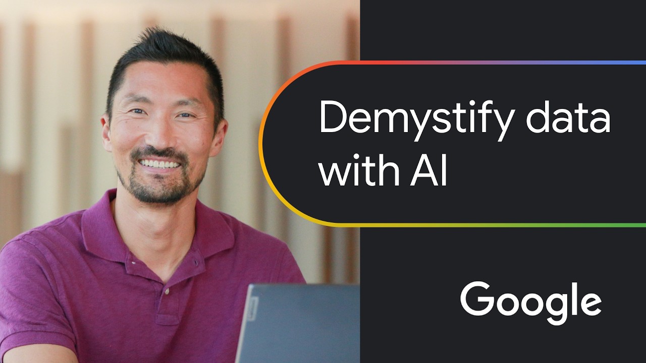 Use AI to simplify data and get insights | Google AI Professional Certificate