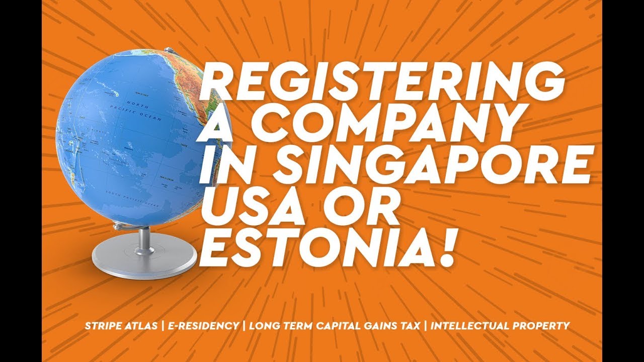 REGISTERING A COMPANY IN SINGAPORE, USA OR ESTONIA | METASTARTUP #8
