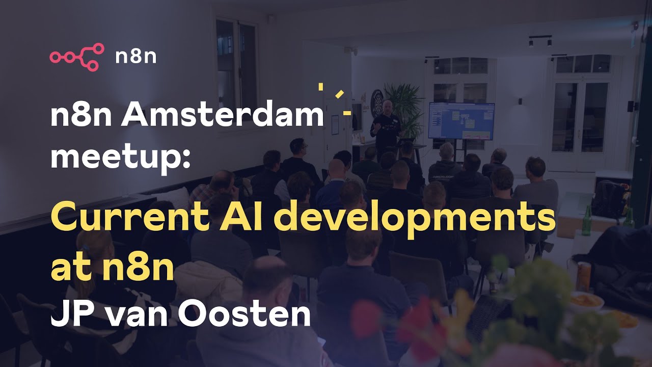 ‘Current AI developments at n8n’ - from the Amsterdam Meetup (November 2024)