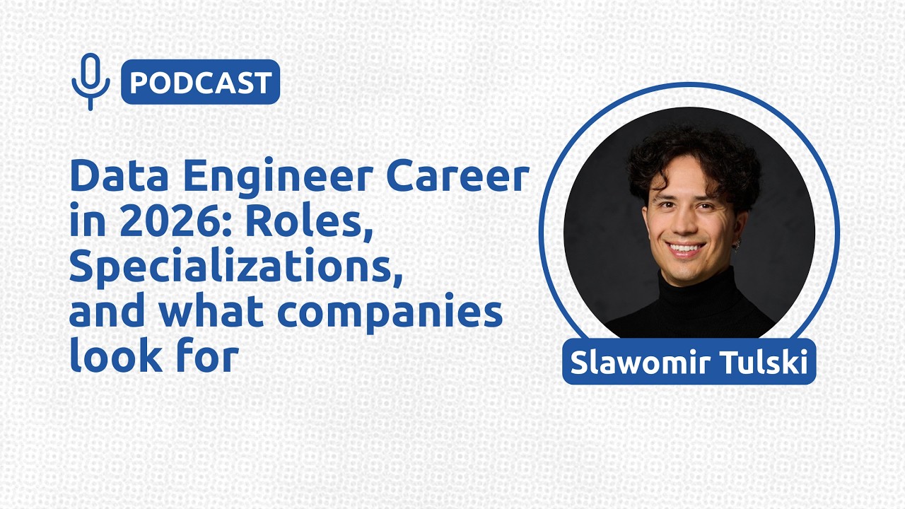 Data Engineer Career in 2026: Roles, Specializations, and What Companies Look for - Slawomir Tulski