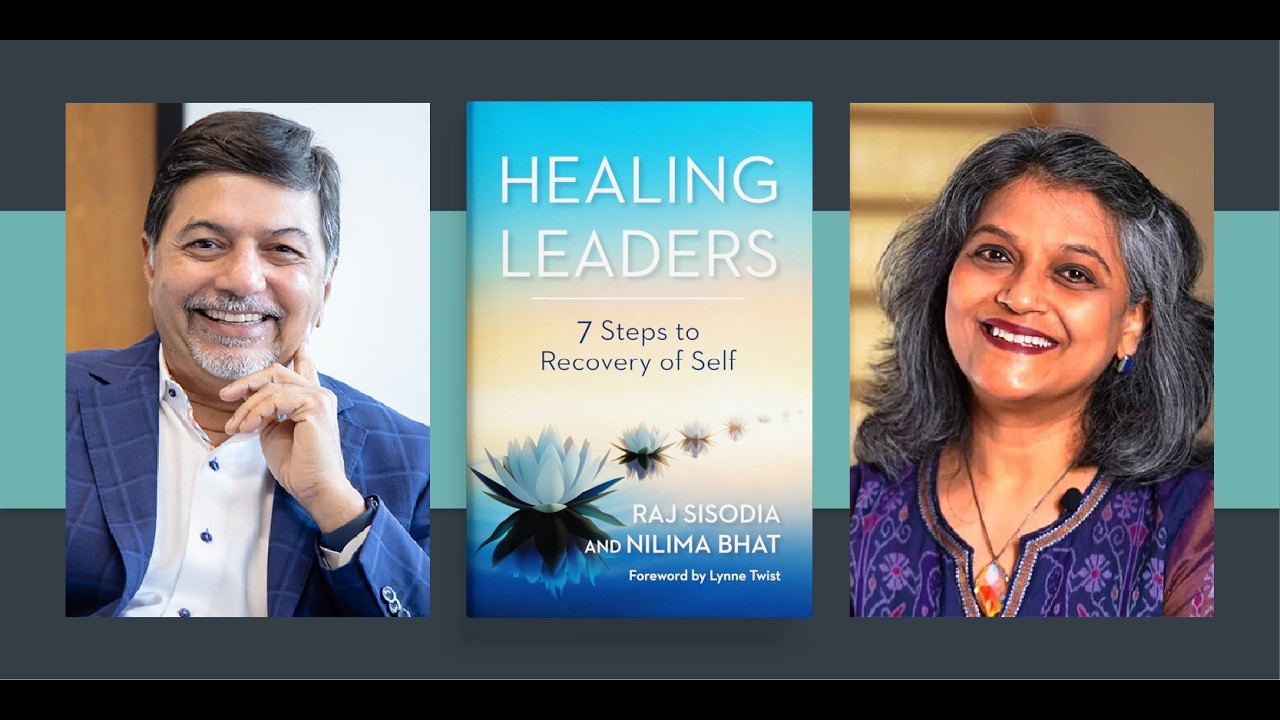Podcast: Healing Leaders w/ Raj Sisodia and Nilima Bhat