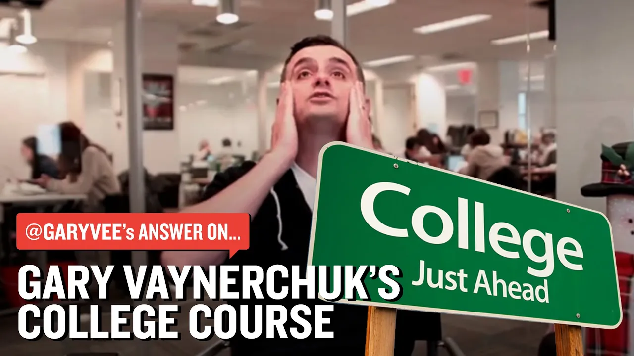 Gary Vaynerchuk's College Course