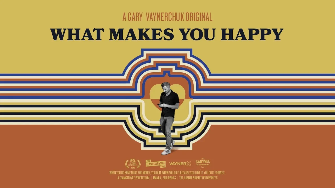 The Human Pursuit of Happiness | A Gary Vaynerchuk Original