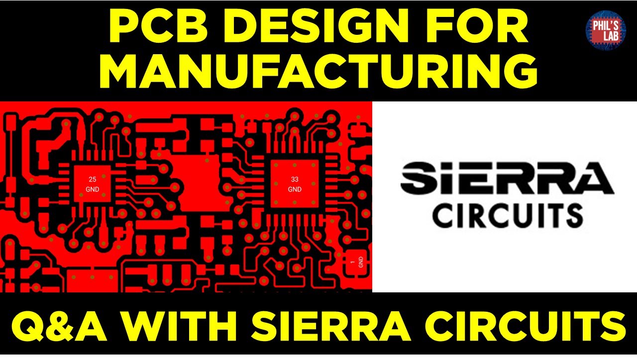(Sponsored) PCB Design for Manufacturing (DFM) Q&A with Sierra Circuits - Phil's Lab #158