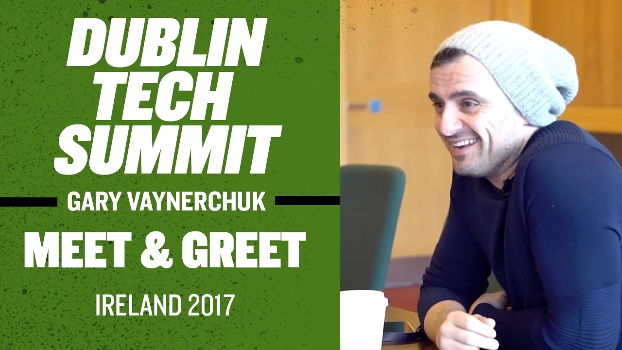 Dublin Tech Summit Meet & Greet Gary Vaynerchuk | Ireland 2017