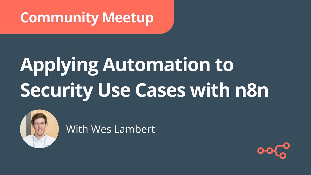 Applying Automation to Security Use Cases with n8n | Wes Lambert