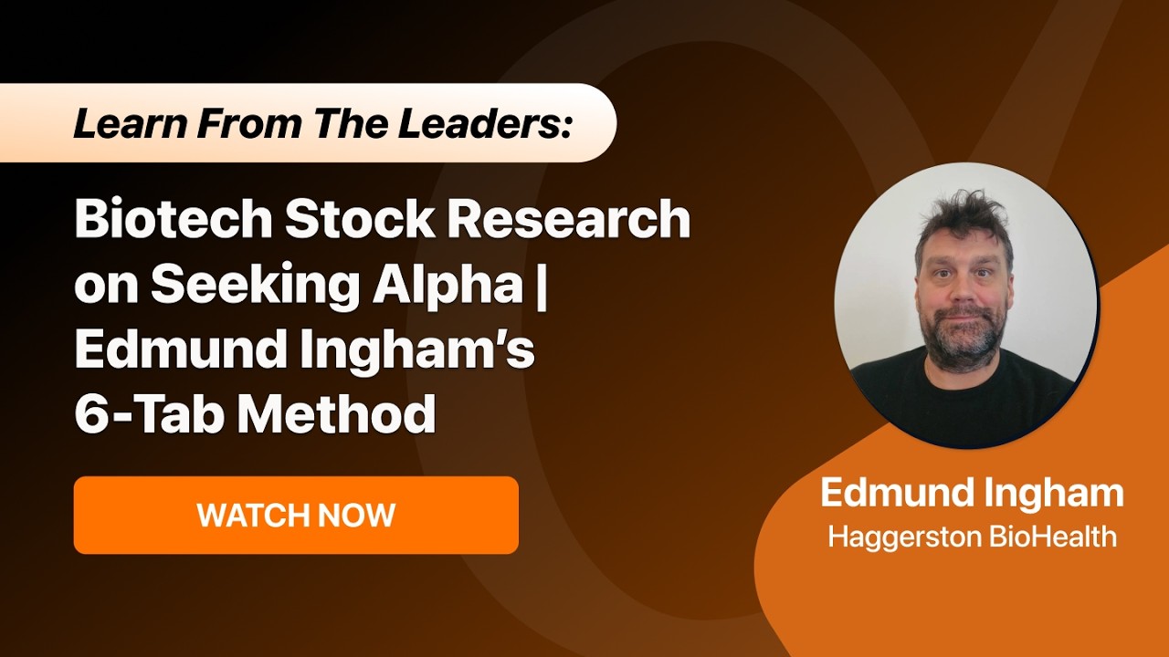 Learn From The Leaders: Biotech Stock Research on Seeking Alpha | Edmund Ingham’s 6-Tab Method