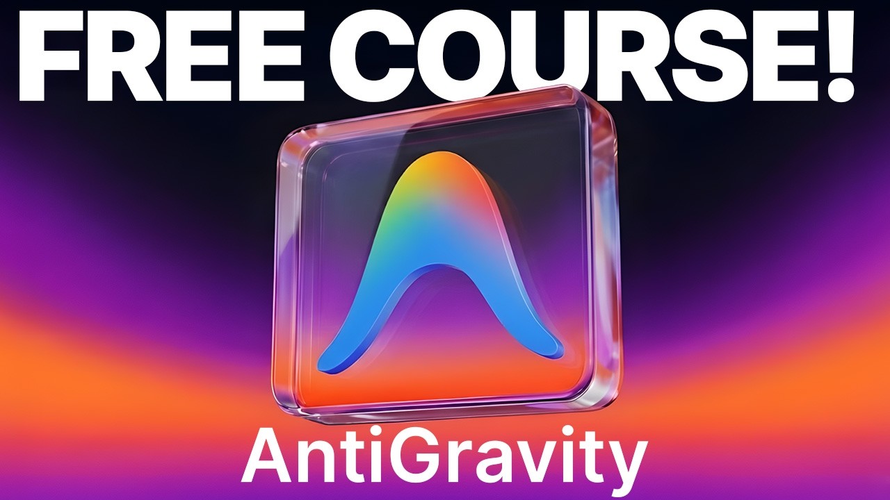 Google Antigravity FULL COURSE 2 HOURS (Build & Automate Anything)