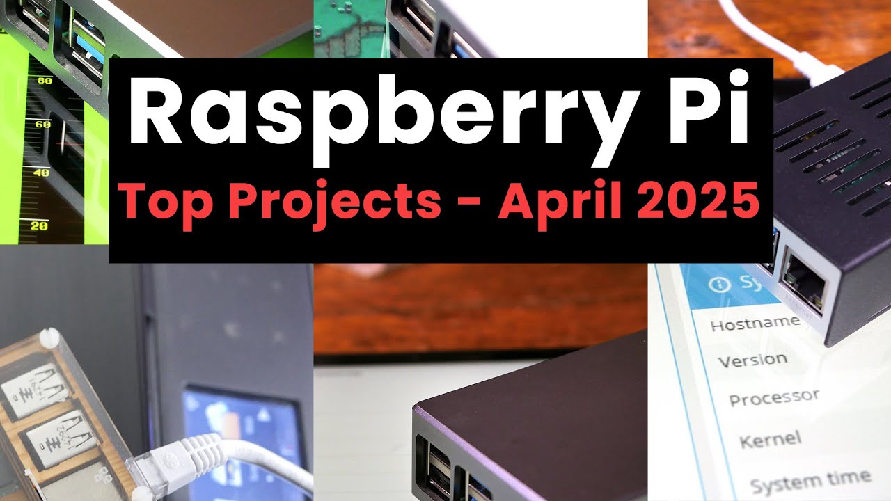 Top Projects for the Raspberry Pi - April 2025